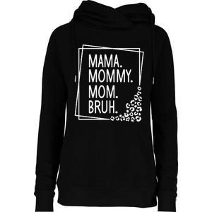 Mama Mommy Mom Bruh ,Mother's Day Womens Funnel Neck Pullover Hood