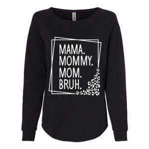 Mama Mommy Mom Bruh ,Mother's Day Womens California Wash Sweatshirt