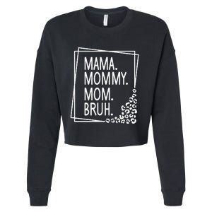 Mama Mommy Mom Bruh ,Mother's Day Cropped Pullover Crew