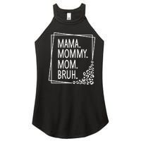 Mama Mommy Mom Bruh ,Mother's Day Women's Perfect Tri Rocker Tank