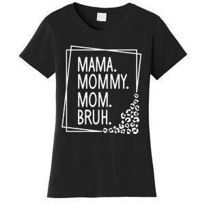 Mama Mommy Mom Bruh ,Mother's Day Women's T-Shirt