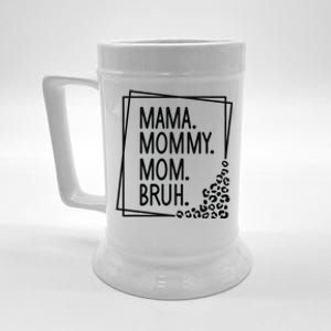 Mama Mommy Mom Bruh ,Mother's Day Beer Stein