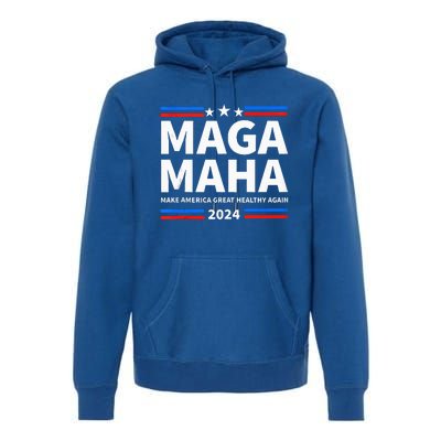 Maha Maga Make America Healthy Great Again Premium Hoodie