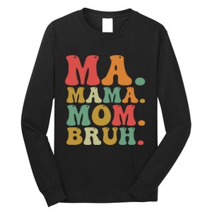 Ma Mama Mom Bruh Retro Long Sleeve Shirt