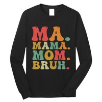 Ma Mama Mom Bruh Retro Long Sleeve Shirt