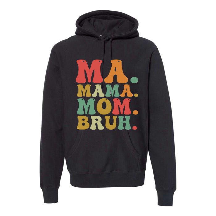 Ma Mama Mom Bruh Retro Premium Hoodie