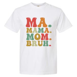 Ma Mama Mom Bruh Retro Garment-Dyed Heavyweight T-Shirt