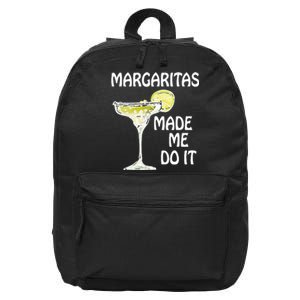 Margaritas Made Me Do It Drinking 16 in Basic Backpack