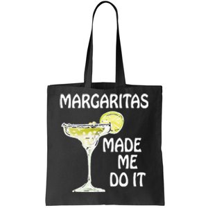 Margaritas Made Me Do It Drinking Tote Bag