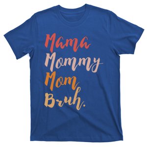 Mama Mommy Mom Bruh Proud Moms Of Designs Great Gift T-Shirt