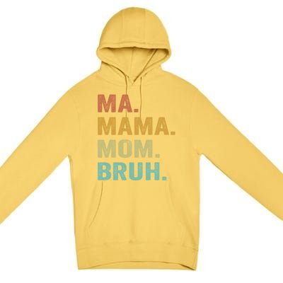 Ma Mama Mom Bruh Vintage Retro Premium Pullover Hoodie