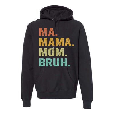 Ma Mama Mom Bruh Vintage Retro Premium Hoodie