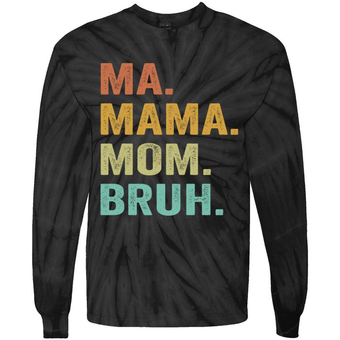 Ma Mama Mom Bruh Vintage Retro Tie-Dye Long Sleeve Shirt