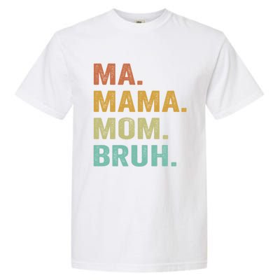 Ma Mama Mom Bruh Vintage Retro Garment-Dyed Heavyweight T-Shirt