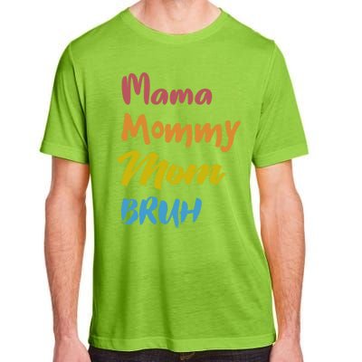 Mama Mommy Mom Bruh Proud Moms Of Designs Gift Adult ChromaSoft Performance T-Shirt