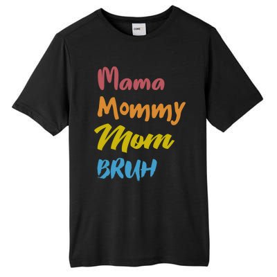 Mama Mommy Mom Bruh Proud Moms Of Designs Gift Tall Fusion ChromaSoft Performance T-Shirt