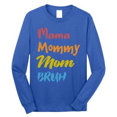 Mama Mommy Mom Bruh Proud Moms Of Designs Gift Long Sleeve Shirt