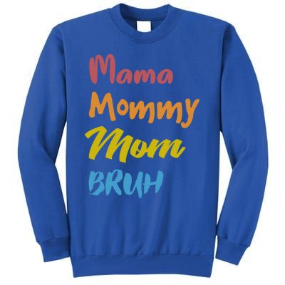 Mama Mommy Mom Bruh Proud Moms Of Designs Gift Tall Sweatshirt