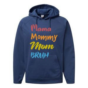 Mama Mommy Mom Bruh Proud Moms Of Designs Gift Performance Fleece Hoodie