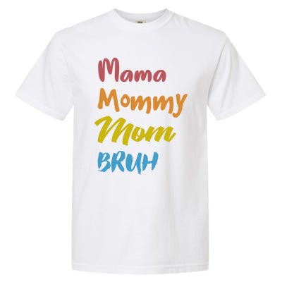 Mama Mommy Mom Bruh Proud Moms Of Designs Gift Garment-Dyed Heavyweight T-Shirt