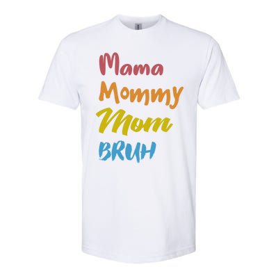 Mama Mommy Mom Bruh Proud Moms Of Designs Gift Softstyle CVC T-Shirt