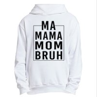 Ma Mama Mom Bruh Funny Mom Saying Cute Mom Mommy Urban Pullover Hoodie