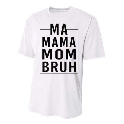 Ma Mama Mom Bruh Funny Mom Saying Cute Mom Mommy Performance Sprint T-Shirt