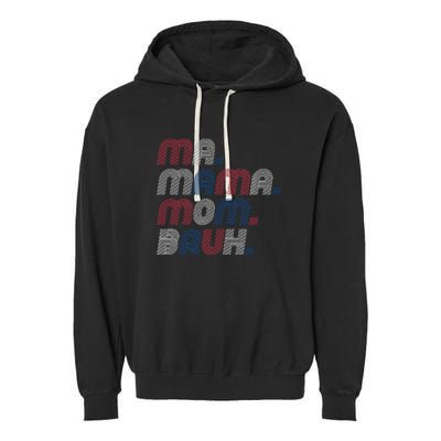 Ma Mama Mom Bruh American Flag Red White Blue Garment-Dyed Fleece Hoodie