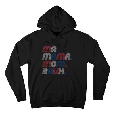 Ma Mama Mom Bruh American Flag Red White Blue Hoodie