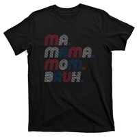 Ma Mama Mom Bruh American Flag Red White Blue T-Shirt