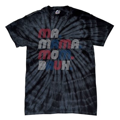 Ma Mama Mom Bruh American Flag Red White Blue Tie-Dye T-Shirt