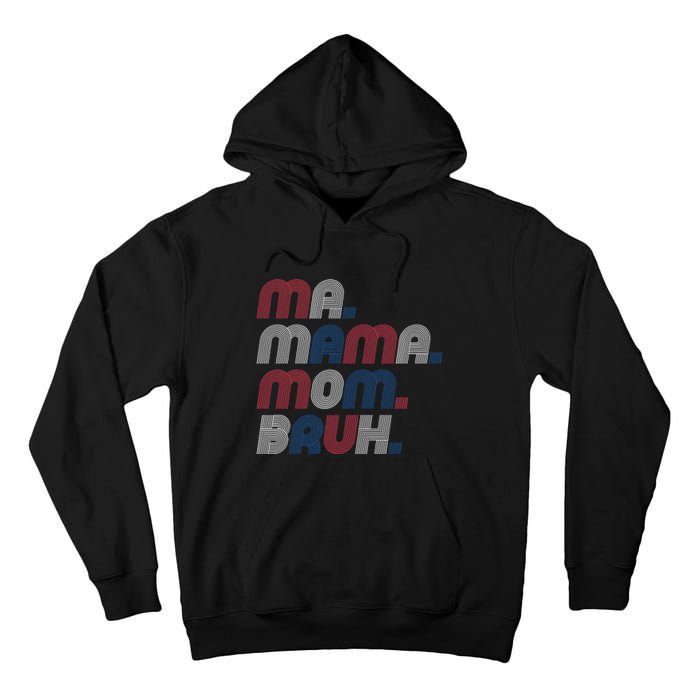 Ma Mama Mom Bruh American Flag Red White Blue Tall Hoodie