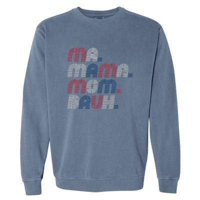 Ma Mama Mom Bruh American Flag Red White Blue Garment-Dyed Sweatshirt