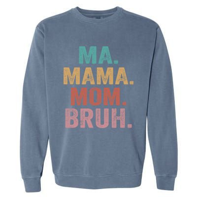 Ma Mama Mom Bruh Vintage Retro Garment-Dyed Sweatshirt