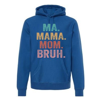 Ma Mama Mom Bruh Vintage Retro Premium Hoodie