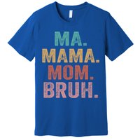 Ma Mama Mom Bruh Vintage Retro Premium T-Shirt