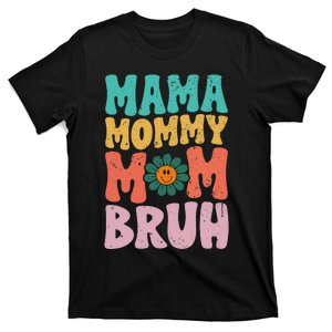 Mama Mommy Mom Bruh Groovy Mothers Day For Mom T-Shirt