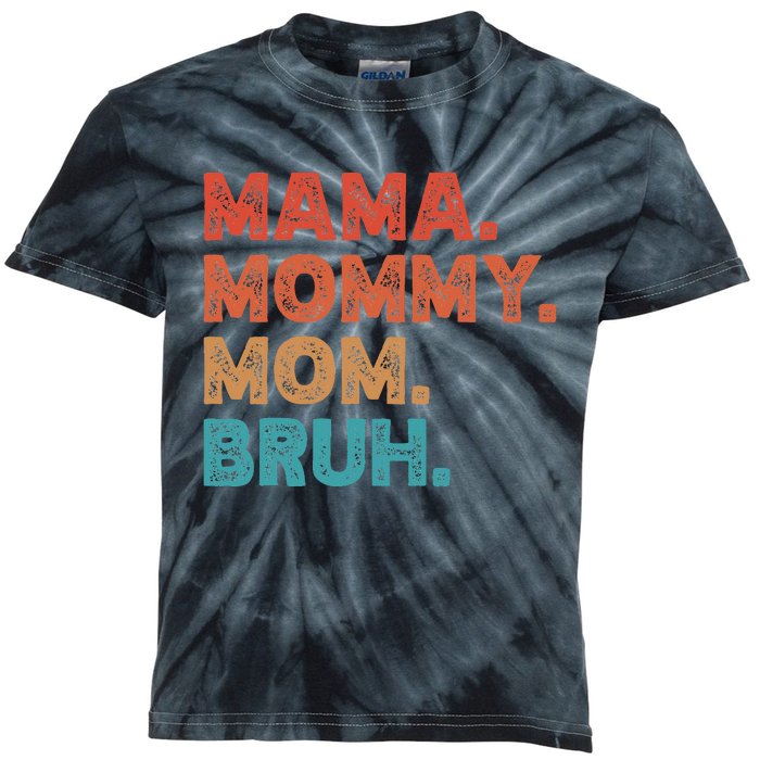 Mama Mommy Mom Bruh MotherS Day Kids Tie-Dye T-Shirt