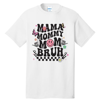 Mama Mommy Mom Bruh Mothers Day Groovy Vintage Funny Mother Tall T-Shirt