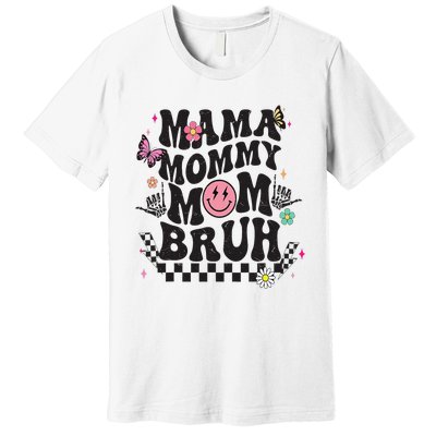 Mama Mommy Mom Bruh Mothers Day Groovy Vintage Funny Mother Premium T-Shirt