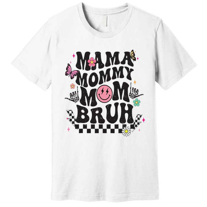 Mama Mommy Mom Bruh Mothers Day Groovy Vintage Funny Mother Premium T-Shirt