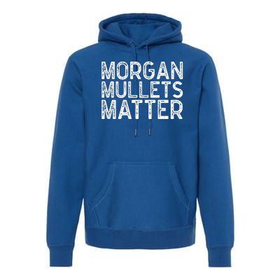 Morgan Mullets Matter Country Music Premium Hoodie