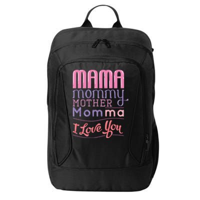 Mama Mommy Mother Momma I Love You Mothersday Gift City Backpack