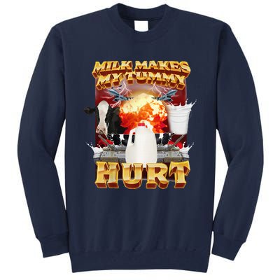 Milk Makes My Tummy Hurt Tall Sweatshirt