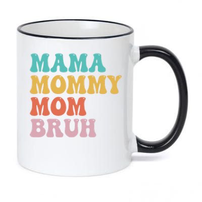 Mama Mommy Mom Bruh Funny Mothers Day For Mom Motherhood 11oz Black Color Changing Mug