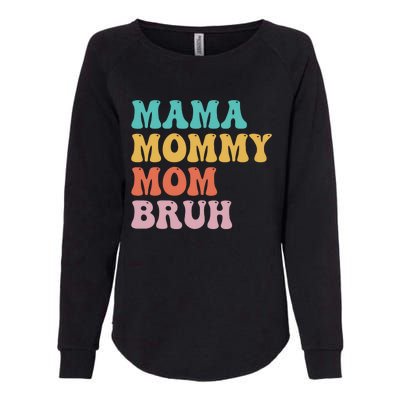 Mama Mommy Mom Bruh Funny Mothers Day For Mom Motherhood Womens California Wash Sweatshirt