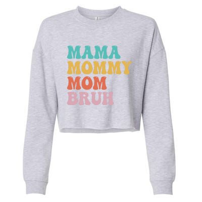 Mama Mommy Mom Bruh Funny Mothers Day For Mom Motherhood Cropped Pullover Crew