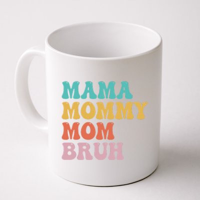 Mama Mommy Mom Bruh Funny Mothers Day For Mom Motherhood Coffee Mug