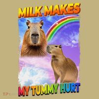 Milk Makes My Tummy Hurt Capybara Meme Culture T-Shirt