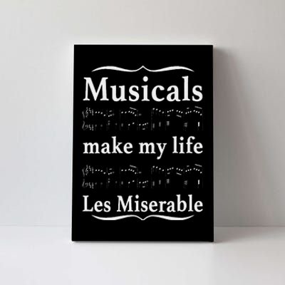 Musicals Make My Life Les Miserable Canvas